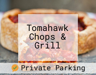 Tomahawk Chops & Grill