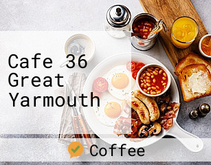 Cafe 36 Great Yarmouth