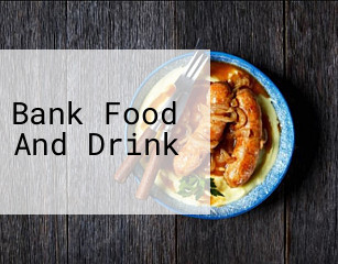 Bank Food And Drink