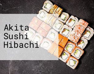 Akita Sushi Hibachi