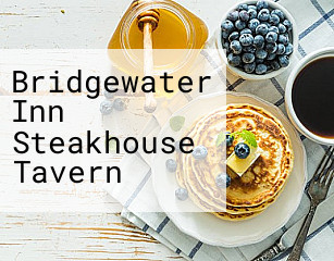 Bridgewater Inn Steakhouse Tavern