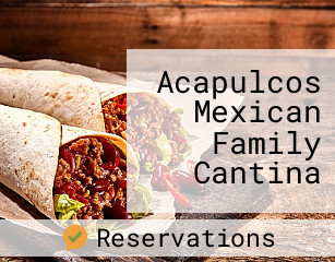 Acapulcos Mexican Family Cantina