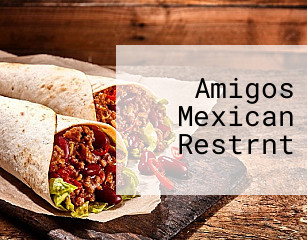 Amigos Mexican Restrnt