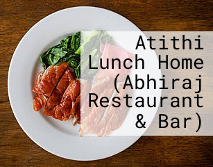 Atithi Lunch Home (Abhiraj Restaurant & Bar)