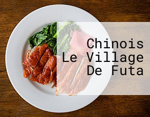 Chinois Le Village De Futa