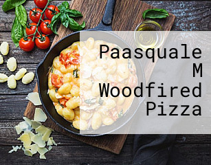 Paasquale M Woodfired Pizza