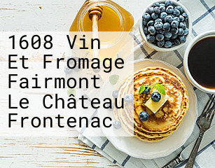 1608 Vin Et Fromage Fairmont Le Château Frontenac