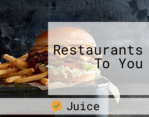 Restaurants To You