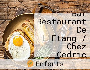 Bar Restaurant De L'Etang / Chez Cedric