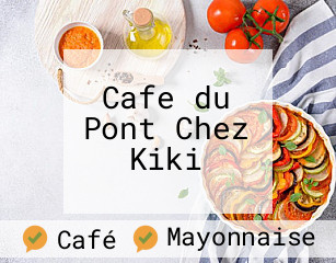 Cafe du Pont Chez Kiki
