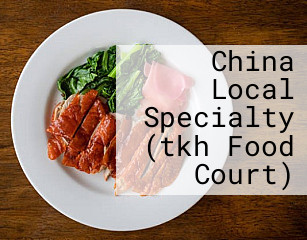 China Local Specialty (tkh Food Court)