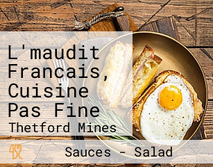 L'maudit Francais, Cuisine Pas Fine