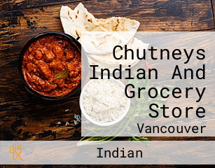 Chutneys Indian And Grocery Store