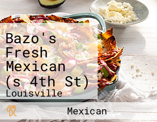 Bazo's Fresh Mexican (s 4th St)