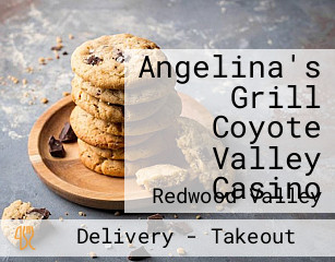 Angelina's Grill Coyote Valley Casino