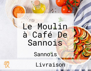 Le Moulin à Café De Sannois