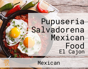 Pupuseria Salvadorena Mexican Food
