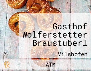 Gasthof Wolferstetter Braustuberl