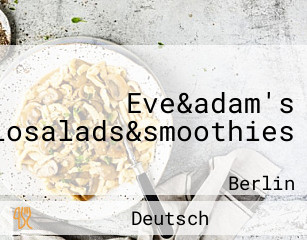 Eve&adam's Biosalads&smoothies