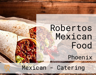 Robertos Mexican Food