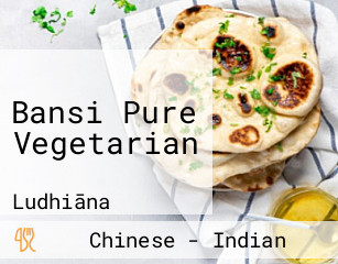 Bansi Pure Vegetarian