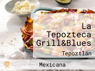 La Tepozteca Grill&Blues