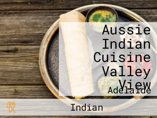 Aussie Indian Cuisine Valley View