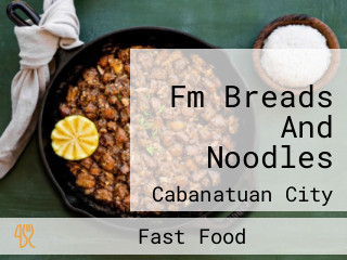 Fm Breads And Noodles