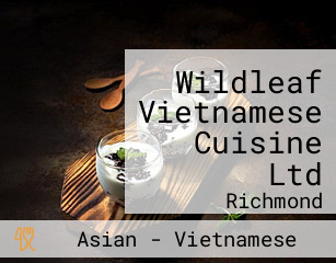 Wildleaf Vietnamese Cuisine Ltd