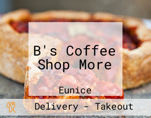 B's Coffee Shop More