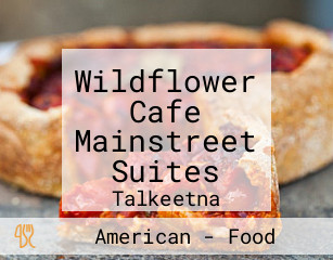 Wildflower Cafe Mainstreet Suites