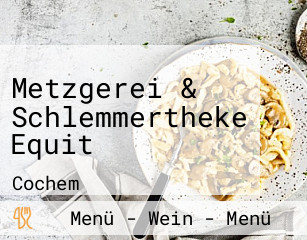 Metzgerei & Schlemmertheke Equit