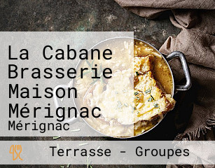 La Cabane Brasserie Maison Mérignac