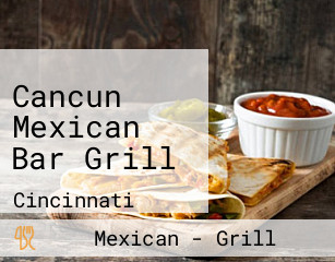 Cancun Mexican Bar Grill