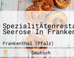 SpezialitÄtenrestaurant Seerose In Frankenthal