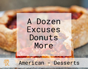 A Dozen Excuses Donuts More