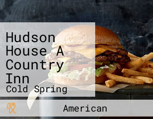 Hudson House A Country Inn