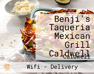 Benji's Taqueria Mexican Grill Caldwell