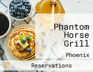 Phantom Horse Grill