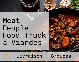 Meat People Food Truck à Viandes Aix En Provence