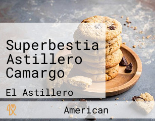 Superbestia Astillero Camargo