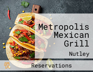 Metropolis Mexican Grill