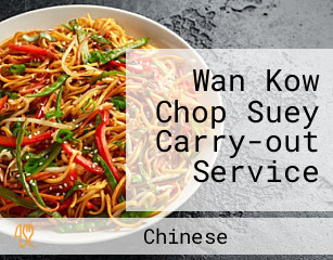 Wan Kow Chop Suey Carry-out Service