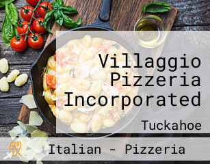 Villaggio Pizzeria Incorporated