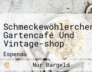 Schmeckewöhlerchen, Gartencafé Und Vintage-shop