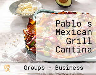 Pablo's Mexican Grill Cantina