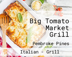 Big Tomato Market Grill