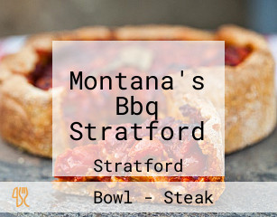 Montana's Bbq Stratford