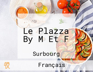 Le Plazza By M Et F