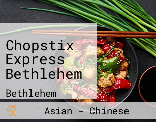 Chopstix Express Bethlehem
